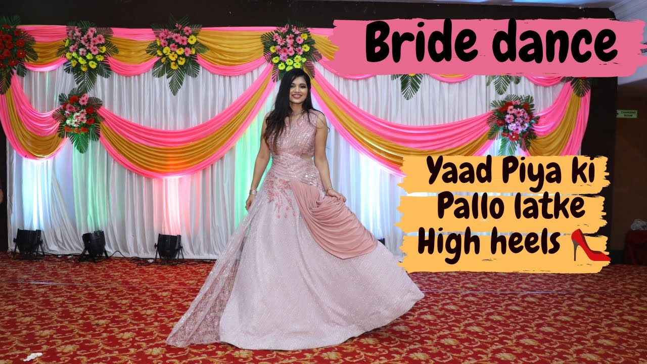 Bride dance|Dance cover|Yaad piya ki aane lagi|Pallo latke|High heels