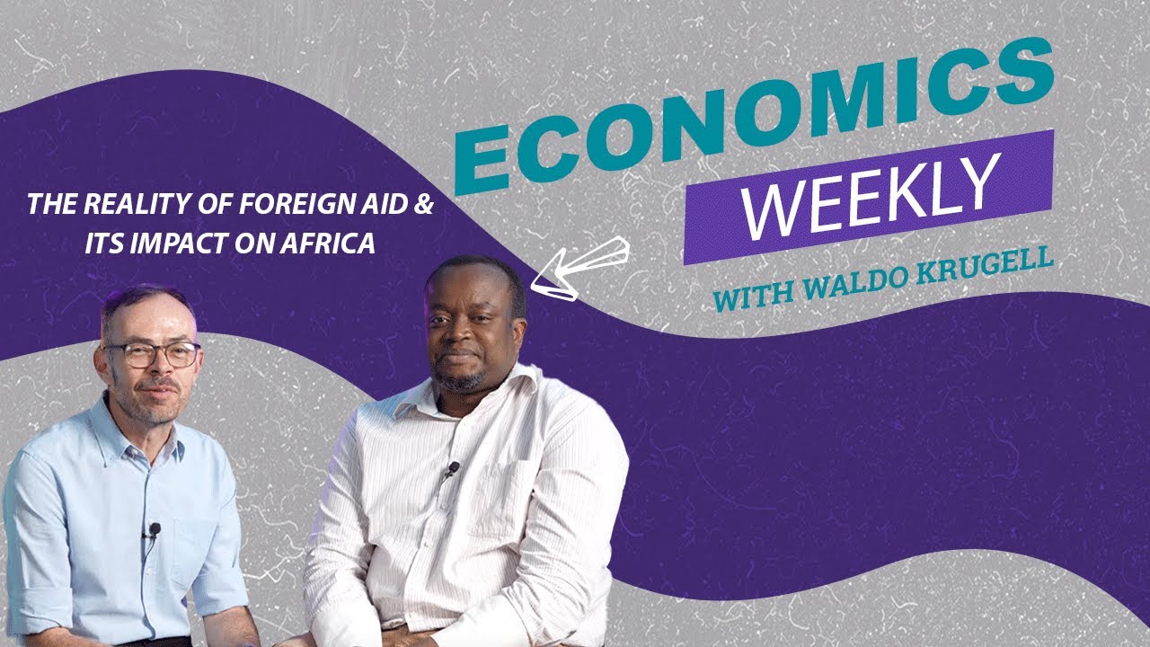 Weekly Economics | The reality of foreign aid & its impact on Africa