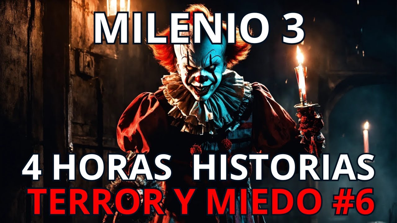 MILENIO 3 especial 4 horas HISTORIAS TERROR Y MIEDO