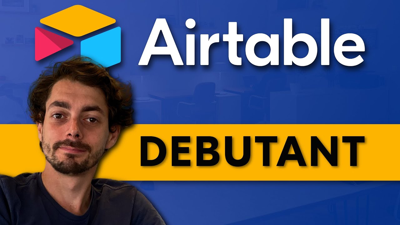 Le GUIDE du débutant AIRTABLE | Tutoriel complet 2023 en 22 minutes
