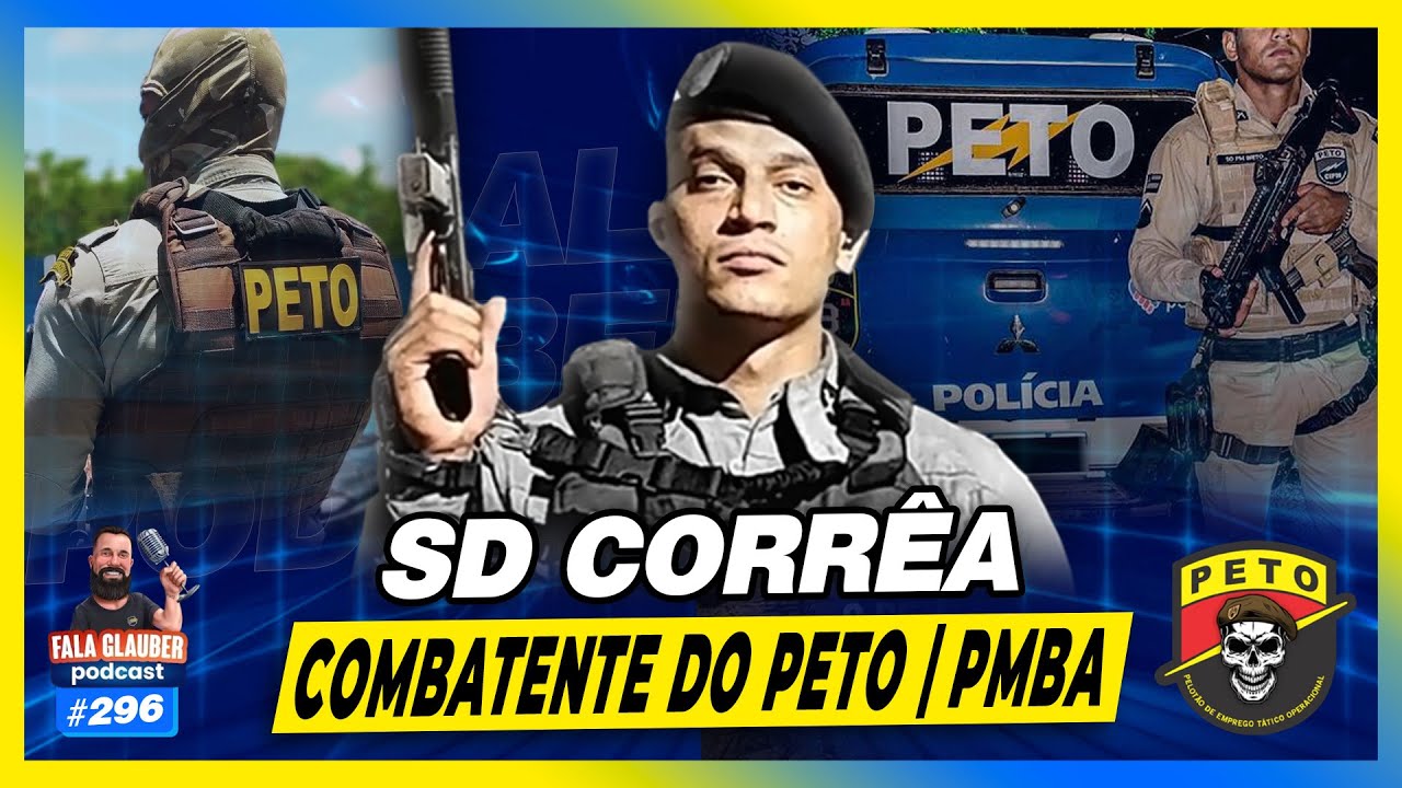 SD CORRÊA - PETO PMBA - Fala Glauber Podcast #296