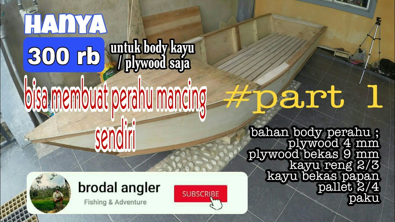 Membuat perahu mancing bahan plywood / fiberglass # part 1