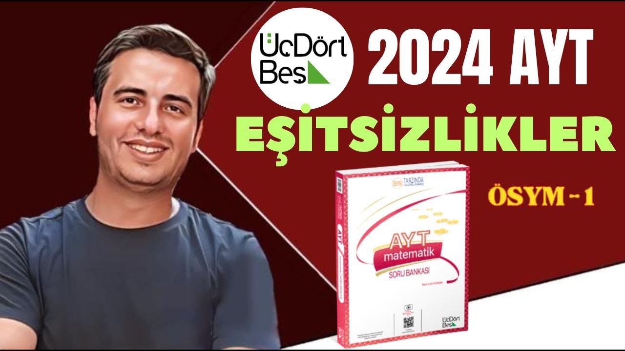 EŞİTSİZLİKLER / ÖSYM-1 / 2023 - 2024 / 345 AYT MATEMATİK ÇÖZÜMLERİ