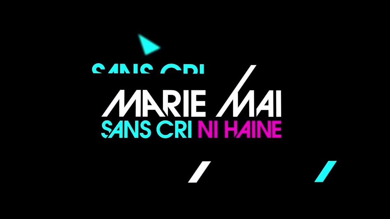 Marie-Mai - Sans Cri Ni Haine (Lyrics Vidéo Officielle)