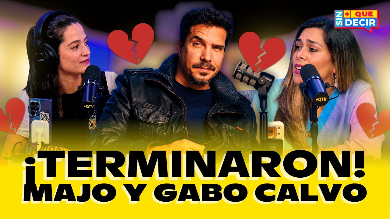MAJO CON SABOR LE DA FIN A SU RELACI&Oacute;N CON GABO CALVO | SIN MAS QUE DECIR | +QTV