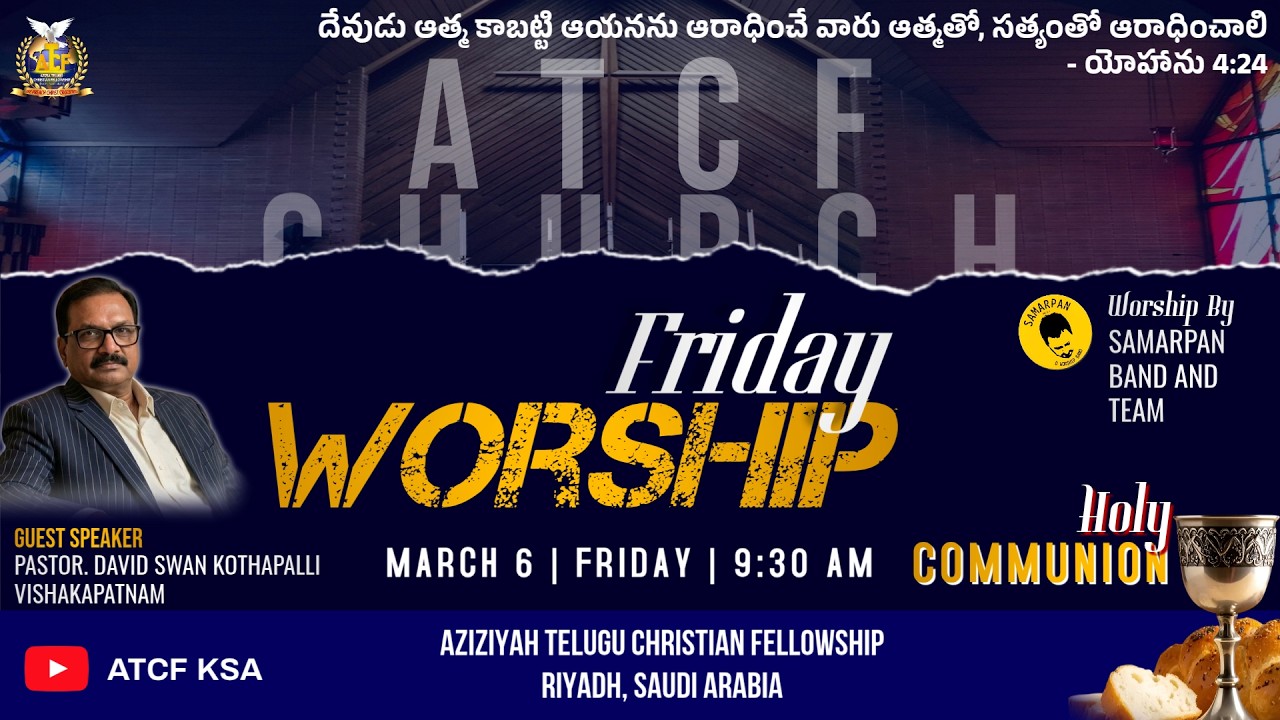 ATCF KSA 06/03/2026 శుక్రవారం ఆరాధన పాటలు మరియు ఆరాధన వాక్యోఉపదేశకులు Pas.David Swan Kothapalli