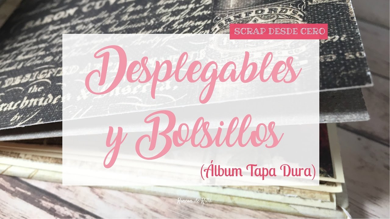 Scrap desde Cero #20: Bolsillos y Desplegables para el álbum de tapa dura.