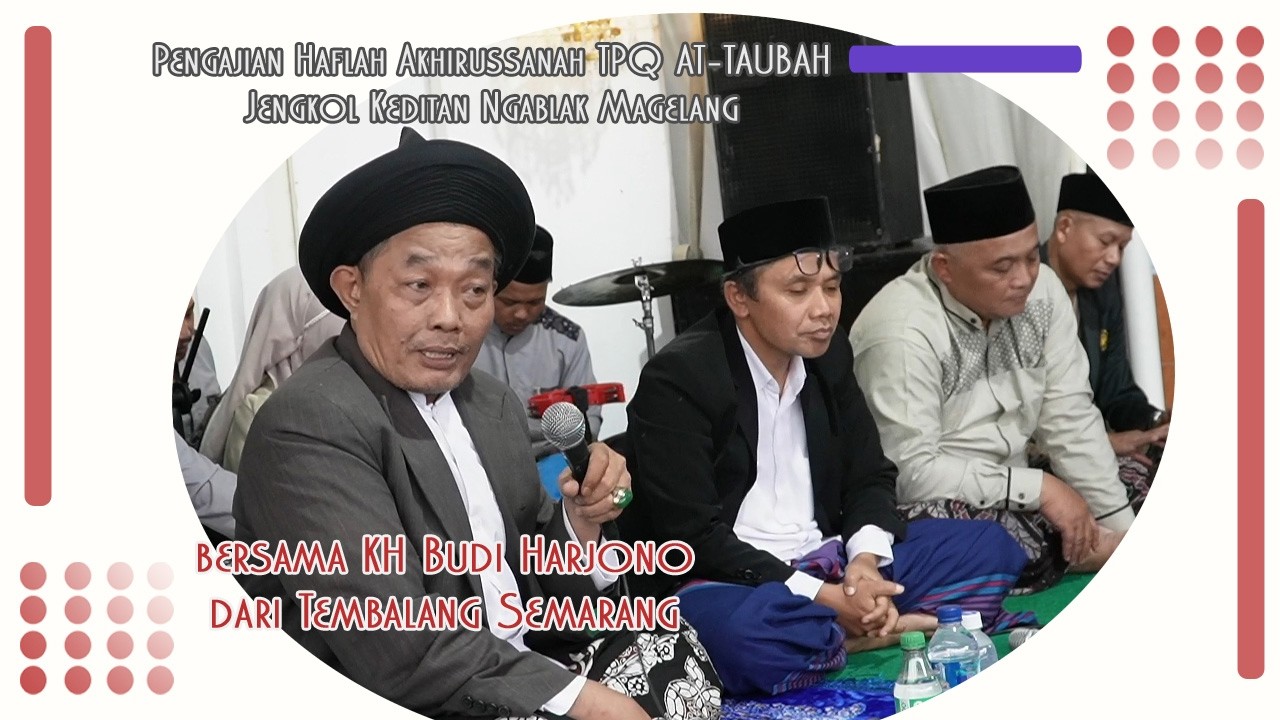 KH Budi Harjono - Haflah Akhirussanah TPQ AT-TAUBAH ( 2026 ) - Jengkol Keditan Ngablak Magelang