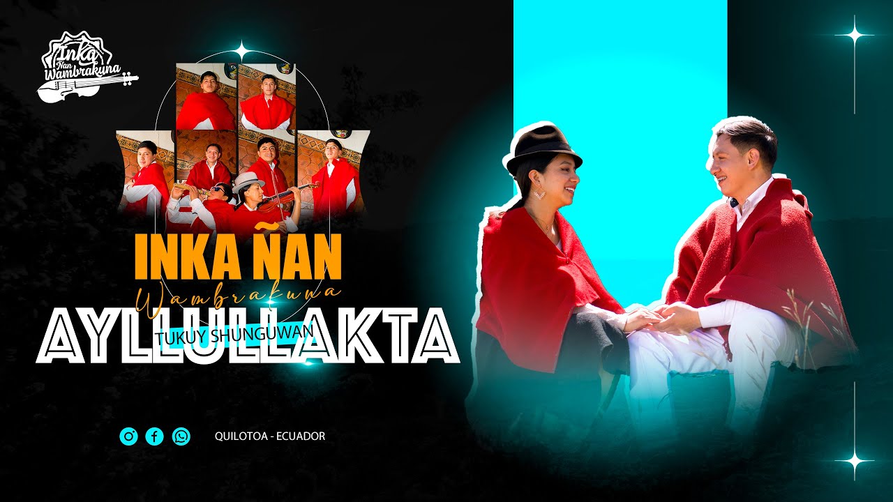 🔥INKA ÑAN WAMBRAKUNA - AYLLULLAKTA (video oficial)🔥