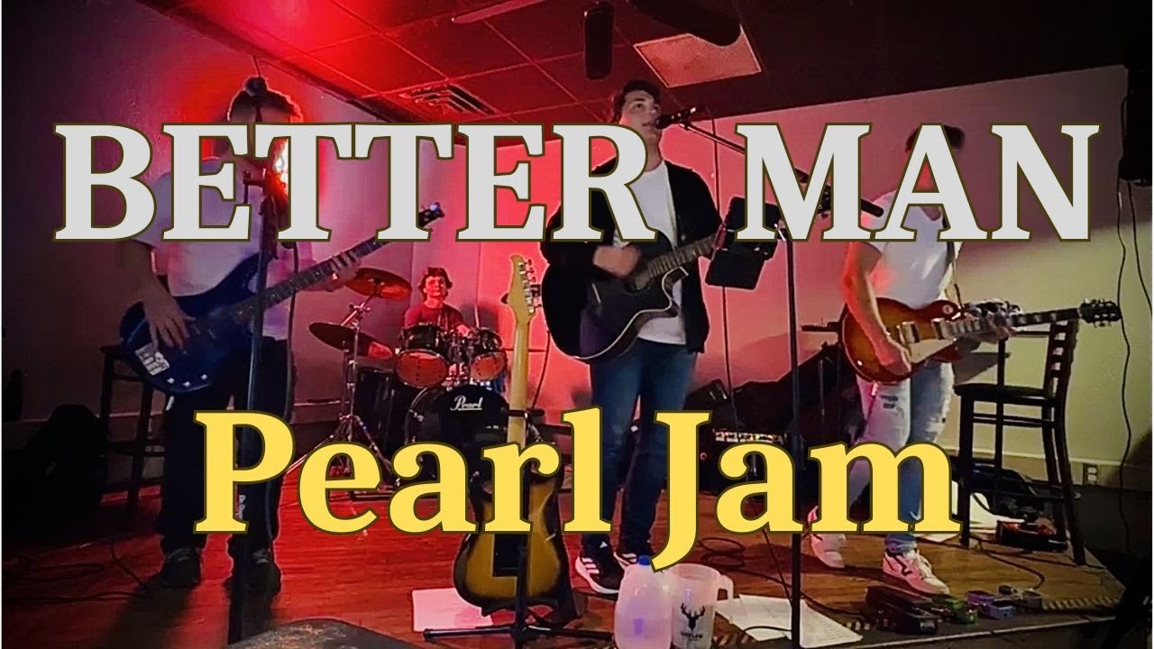 Better Man - Pearl Jam