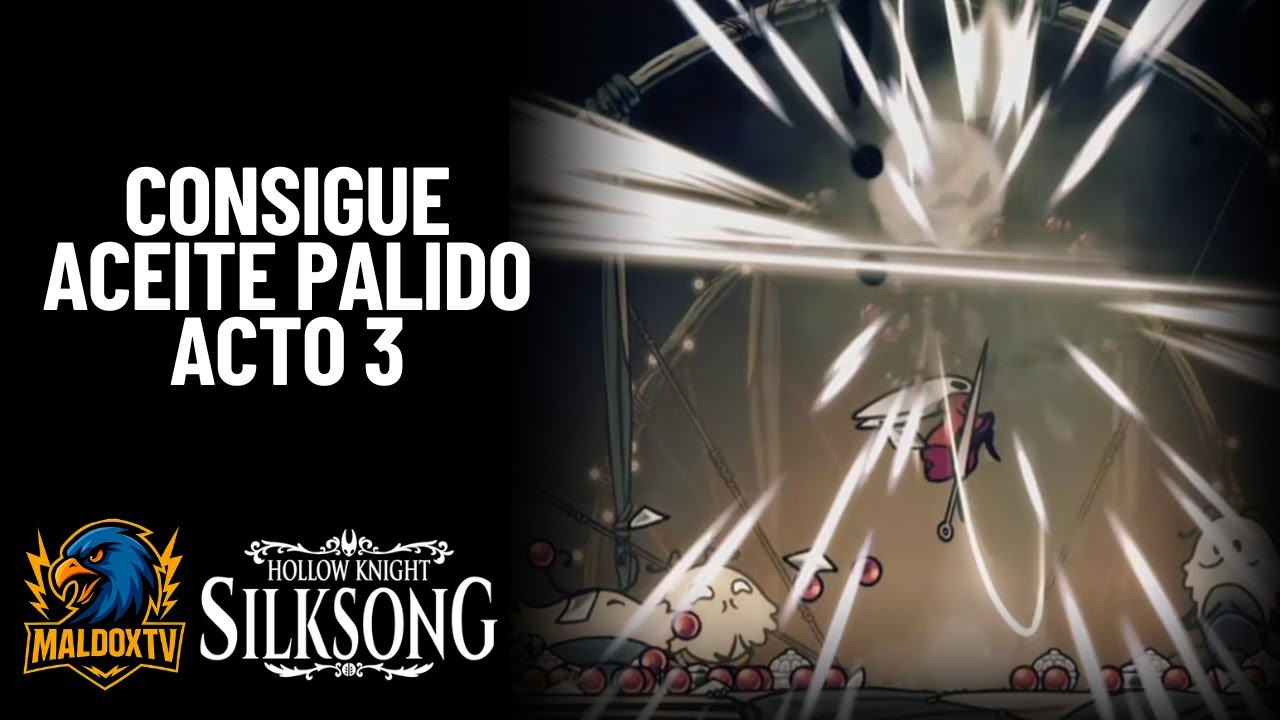 Ultimo Aceite Palido | Mejora tu arma al Maximo | Ubicacion del Maestro Alfilero - Silksong