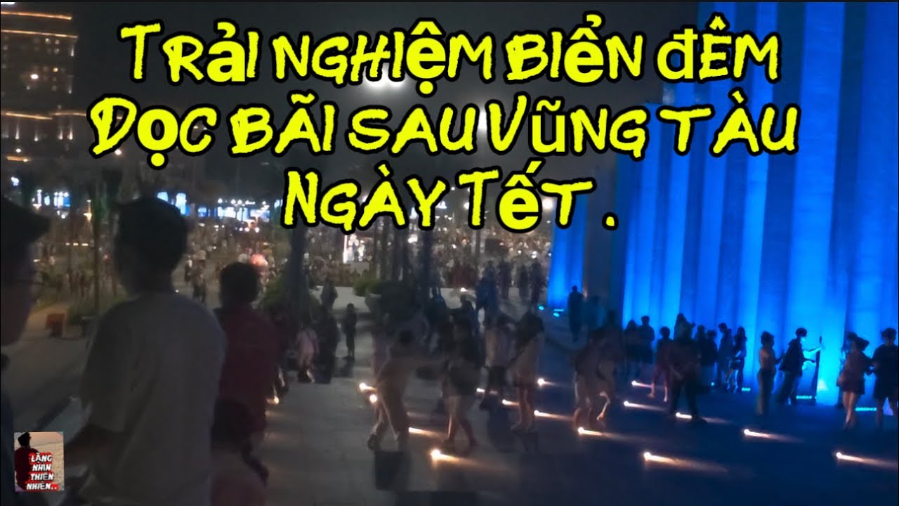 Trải nghiệm biển đêm dọc bãi sau Vũng Tàu#cảnhđẹpthiênnhiên 