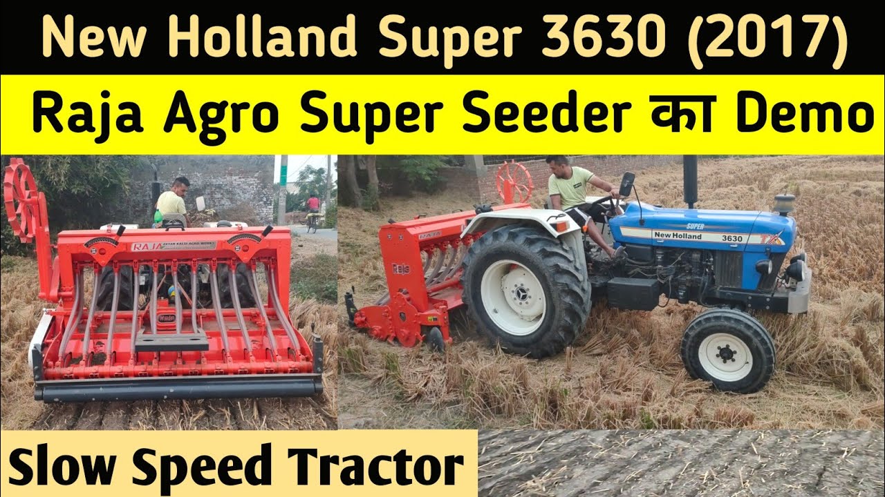 New Holland Super 3630(2017) Raja Agro Super Seeder का Demo SMS से कटा हुआ धान | Slow Speed Tractor.