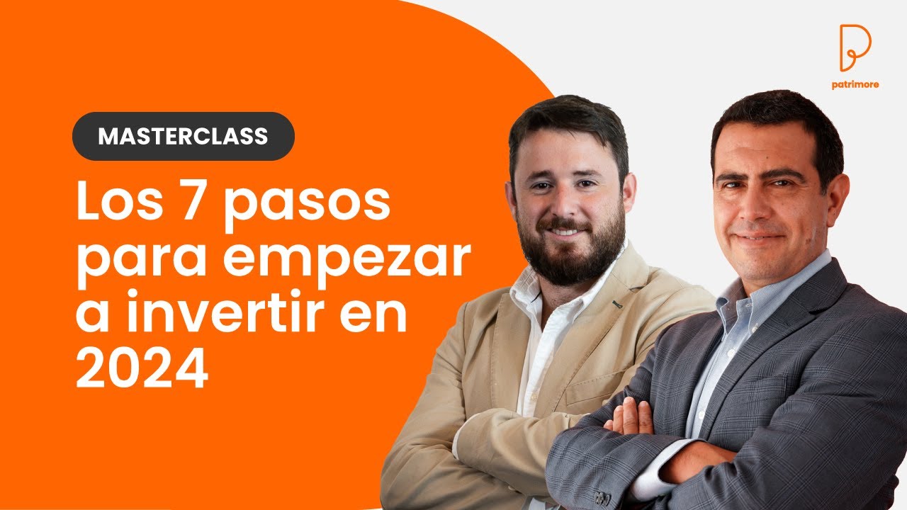 [Masterclass] 7 PASOS para EMPEZAR a INVERTIR en este 2024