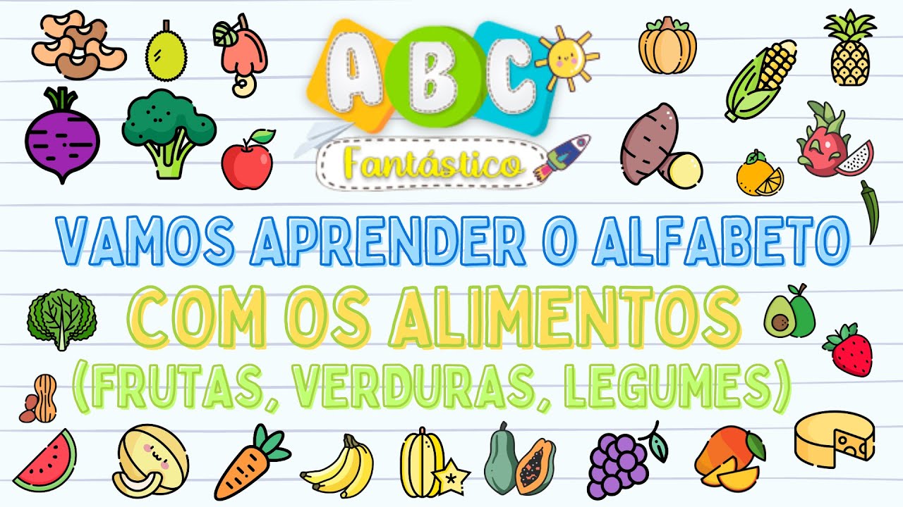Alfabeto Infantil com os Alimentos - Frutas, Legumes e Verduras