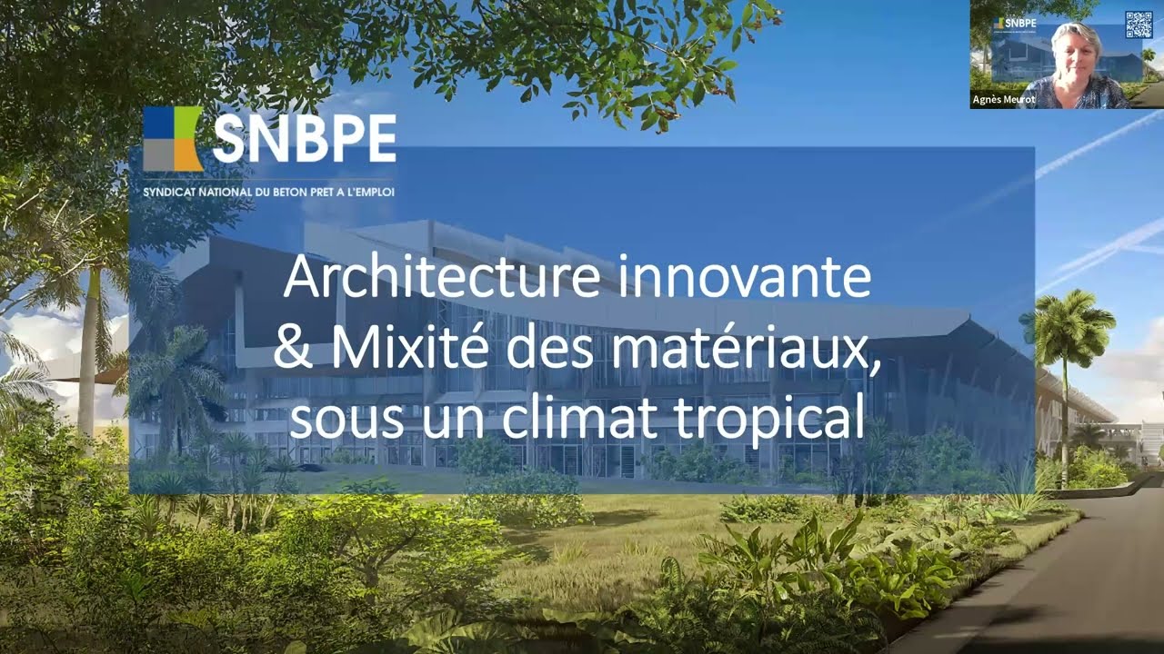 [Webinaire SNBPE] - Architecture innovante & Mixit&eacute; des mat&eacute;riaux, sous un climat tropical