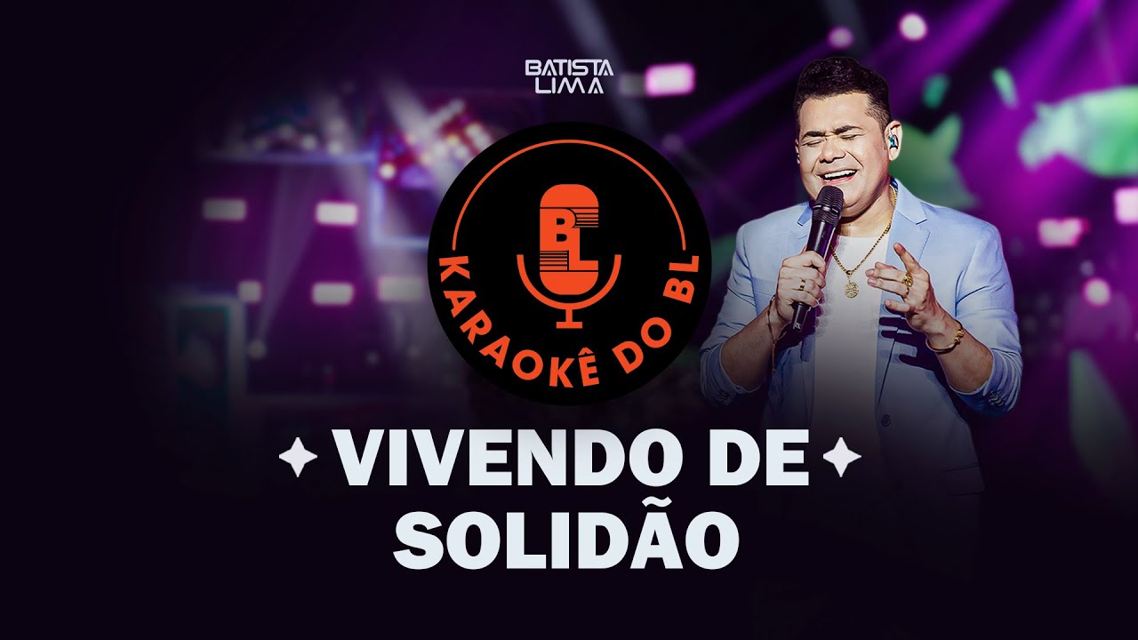 VIVENDO DE SOLIDÃO - KARAOKÊ DO BL