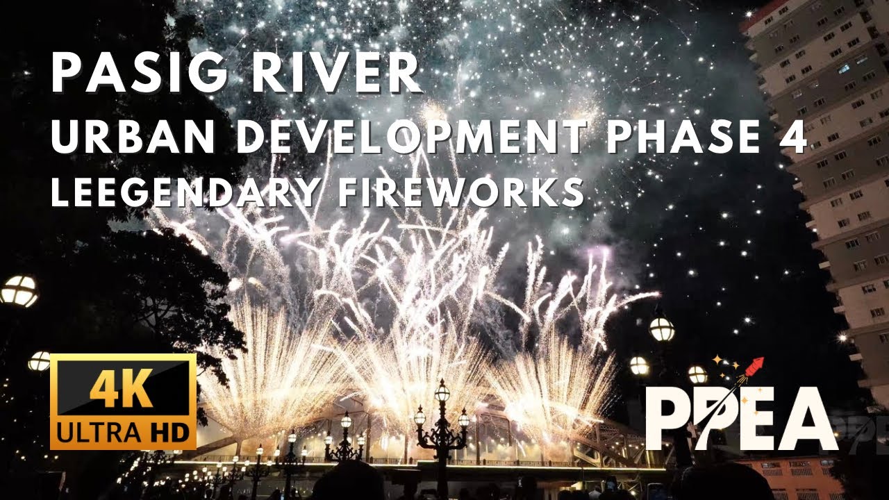 [4K] Pasig River Urban Development Phase 4 Pyromusical Display - Leegendary Fireworks