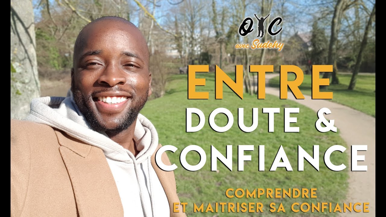 Entre Doute et Confiance [OYC N°4]
