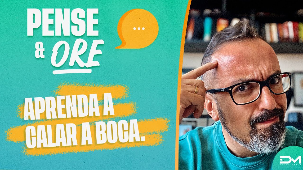 PENSE E ORE - COMO LIDAR COM A FOFOCA #DIEGOMENIN - #07
