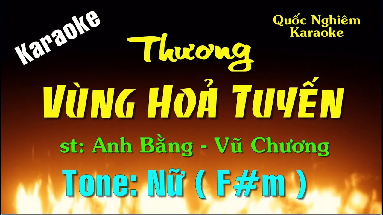 Karaoke - THƯƠNG VÙNG HOẢ TUYẾN - Tone: Nữ ( F
