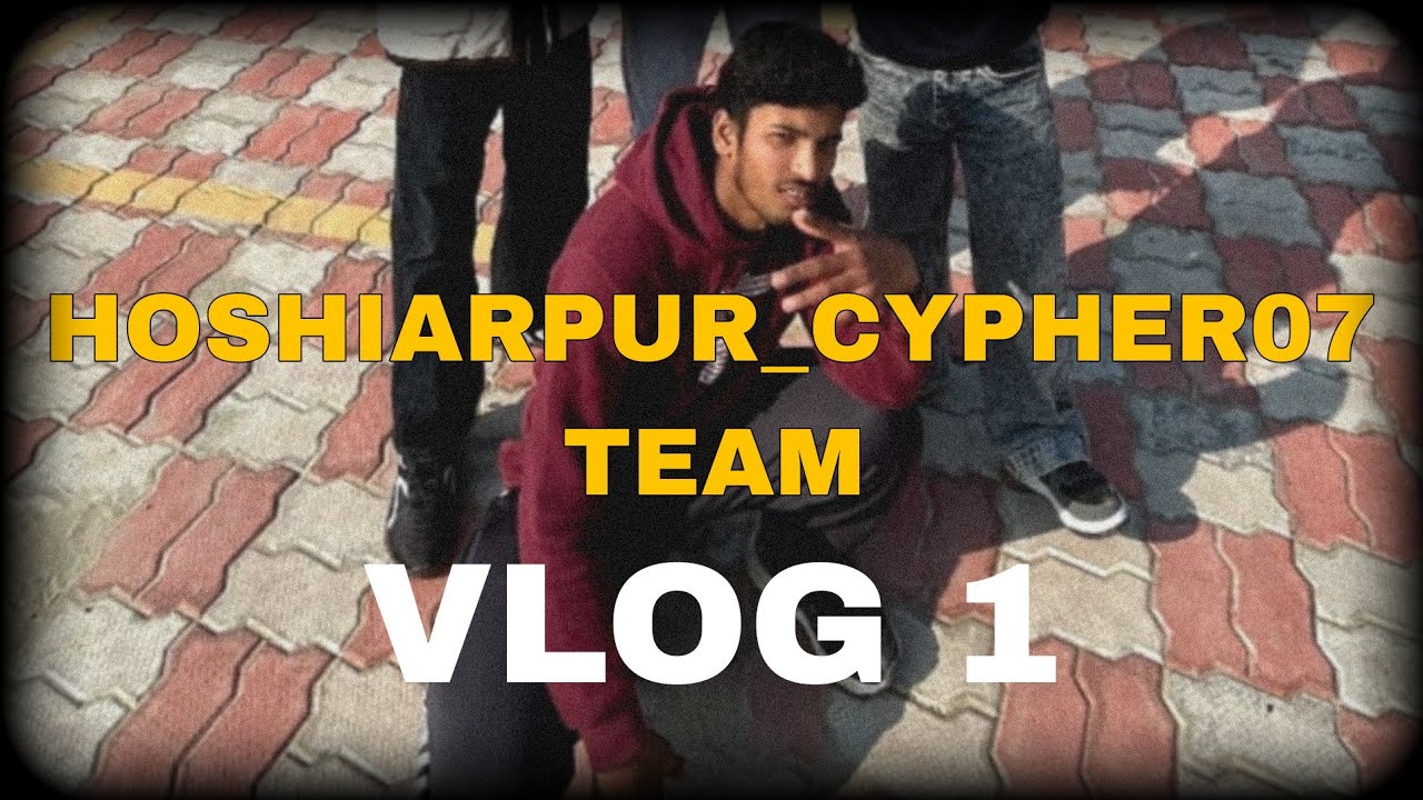 VLOG 1 | HOSHIARPUR_CYPHERS07 MEET THE  ALL RAPPER & SINGER | SAHIL VLOGS