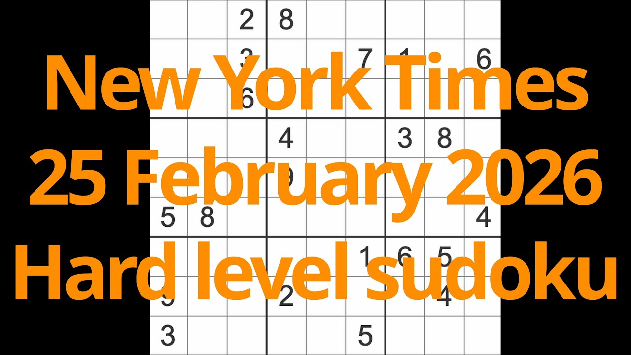 Sudoku solution &ndash; New York Times 25 February 2026 Hard level sudoku