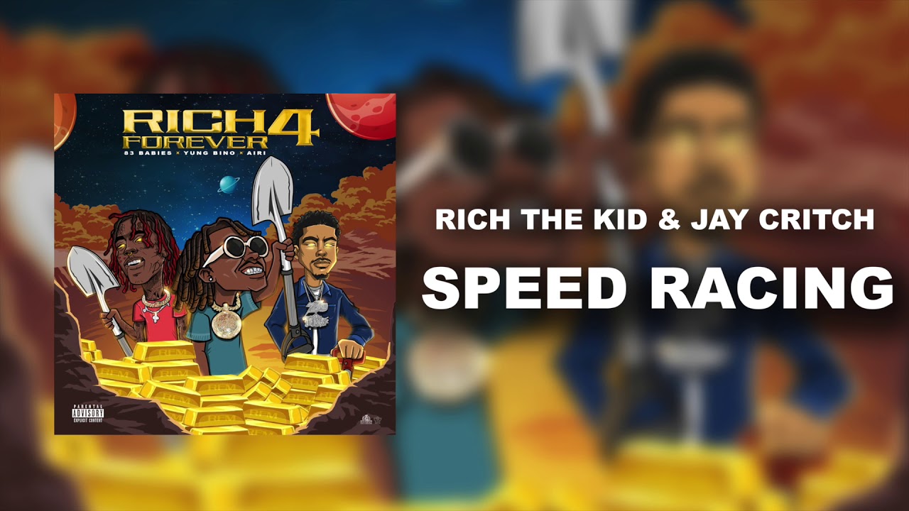 Rich The Kid & Jay Critch - Speed Racing [Official Audio]
