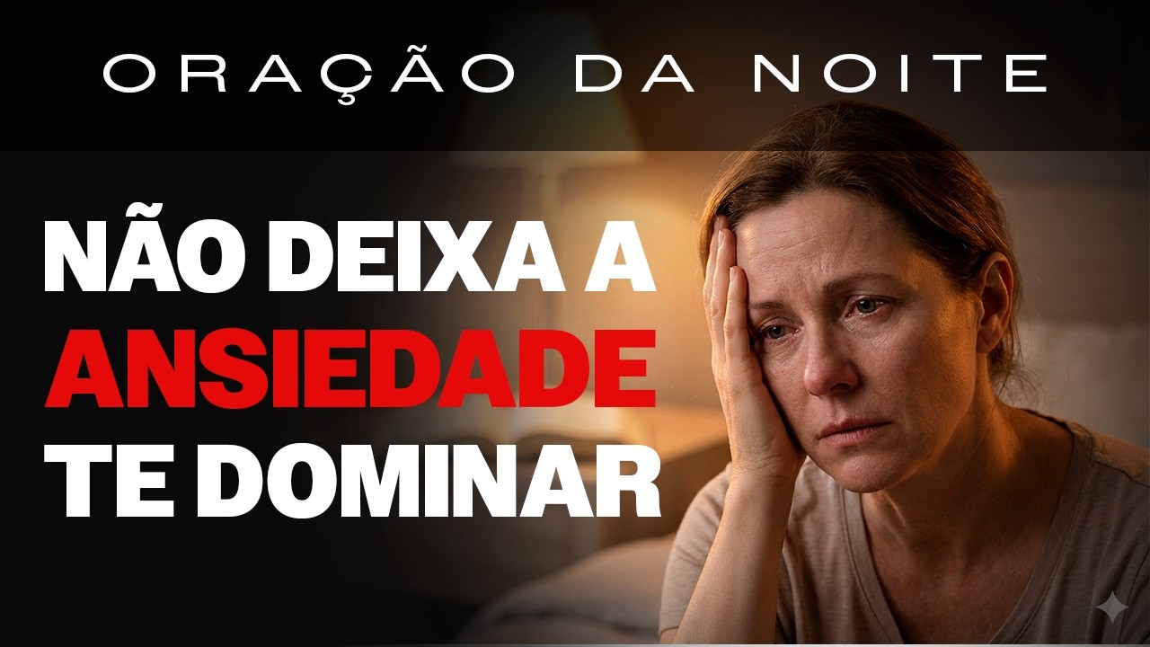 Se a Ansiedade Te Impede de Dormir, Ouça Isso Antes de Fechar os Olhos | Orações Guiadas