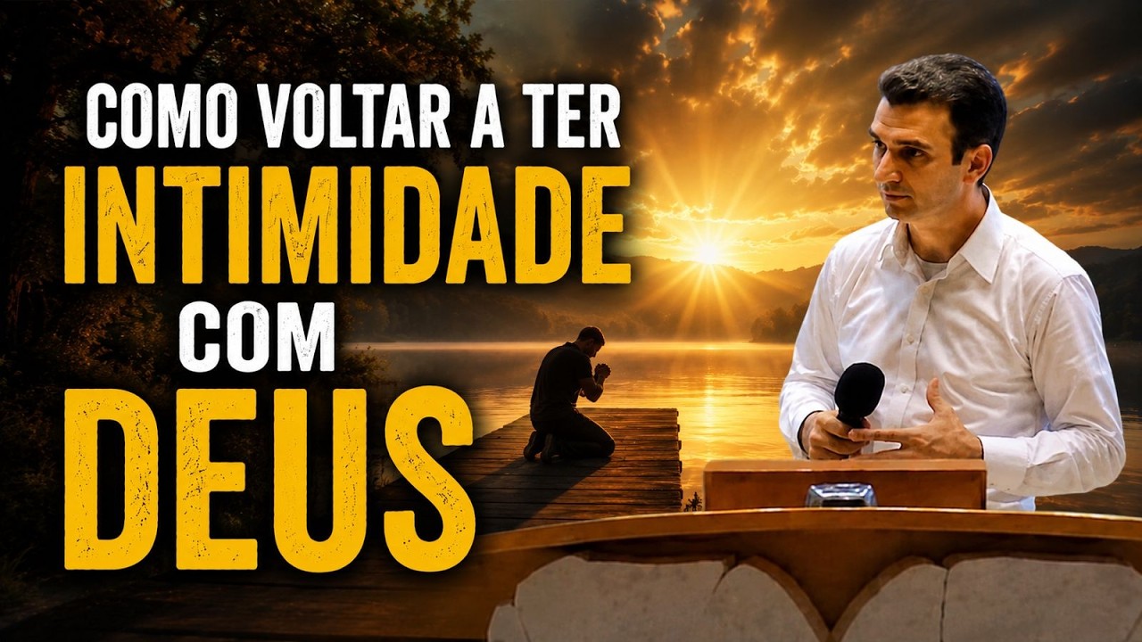 Como voltar a ter intimidade com Deus ?