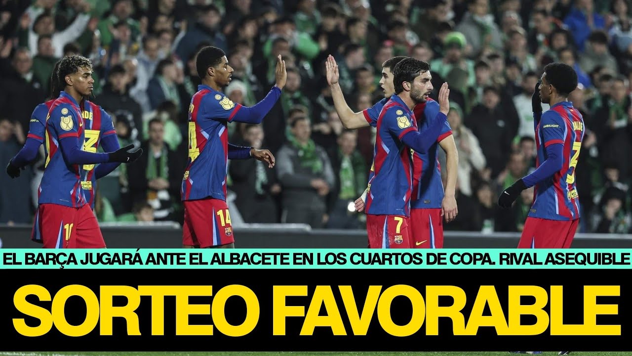EL BARÇA JUGARÁ ANTE EL ALBACETE EN COPA. SORTEO FAVORABLE | ARBELOA SIGUE DE PELOTA Y SE CONTRADICE