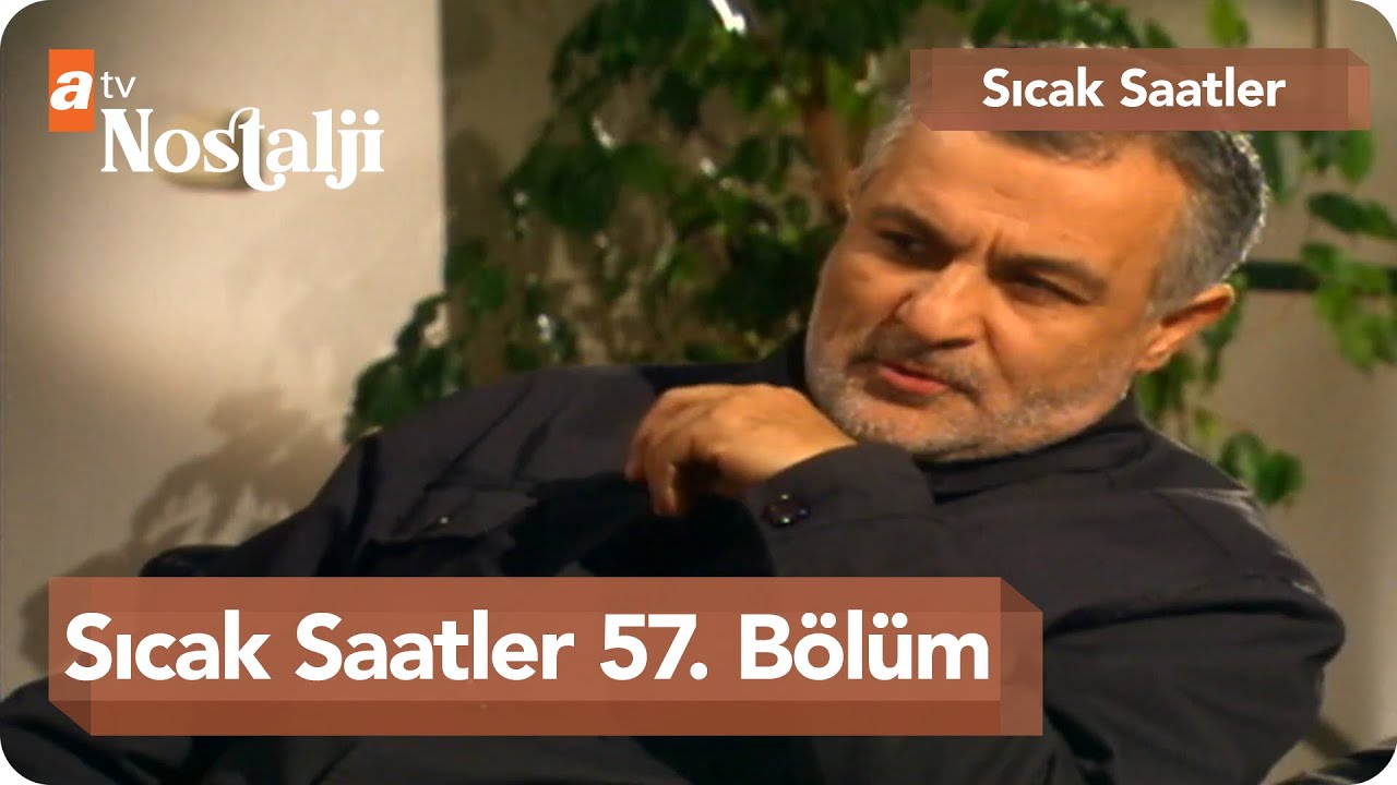 Sıcak Saatler 57. Bölüm