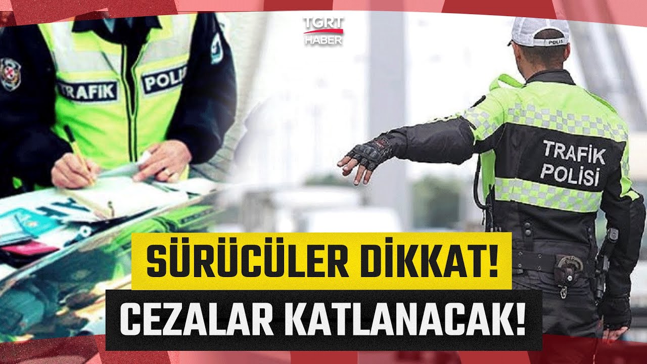 Karayolları Trafik Kanunu Sil Baştan Değişiyor: Trafik Cezaları Katlanıyor! - TGRT Haber