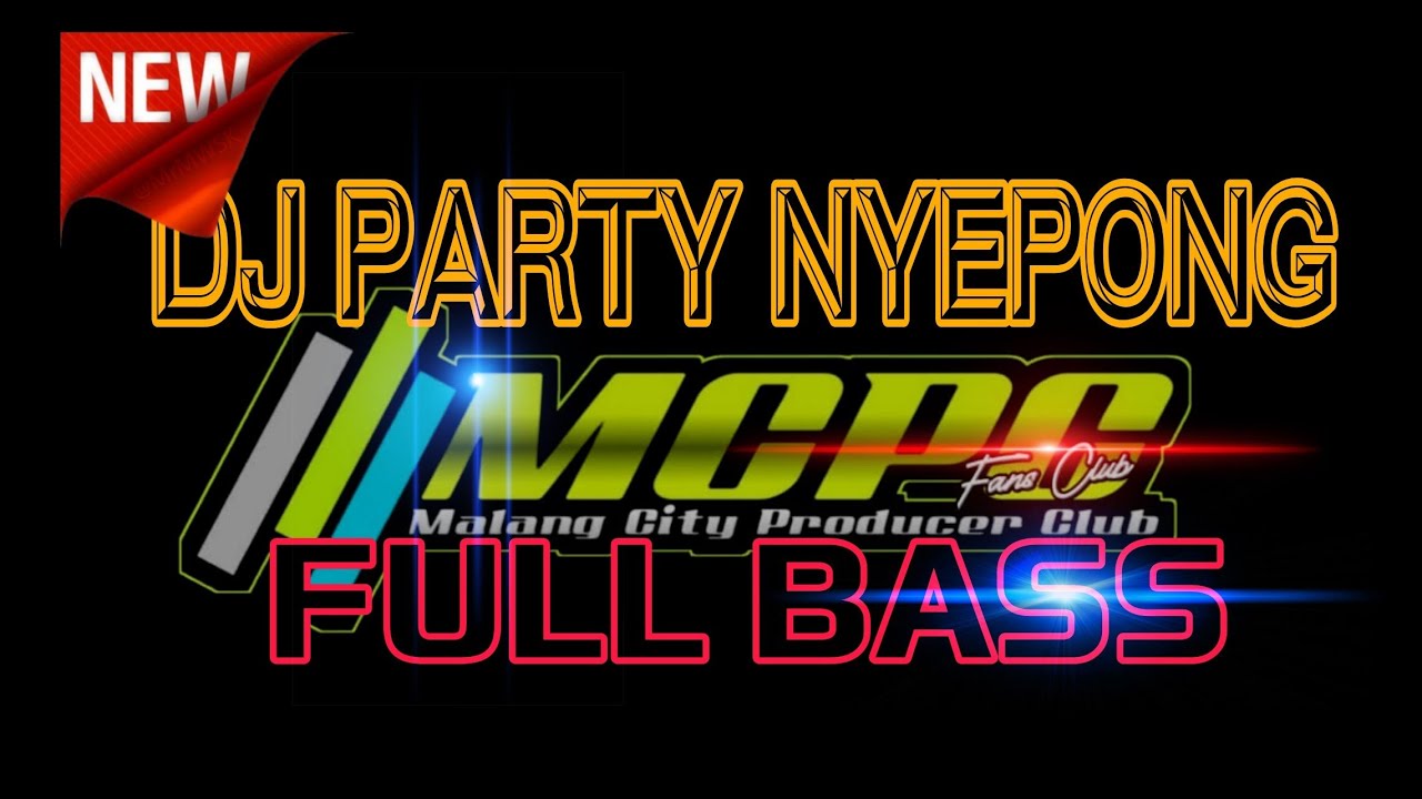DJ PARTY NGGLEPONG FULL BASS 2020 | MCPC