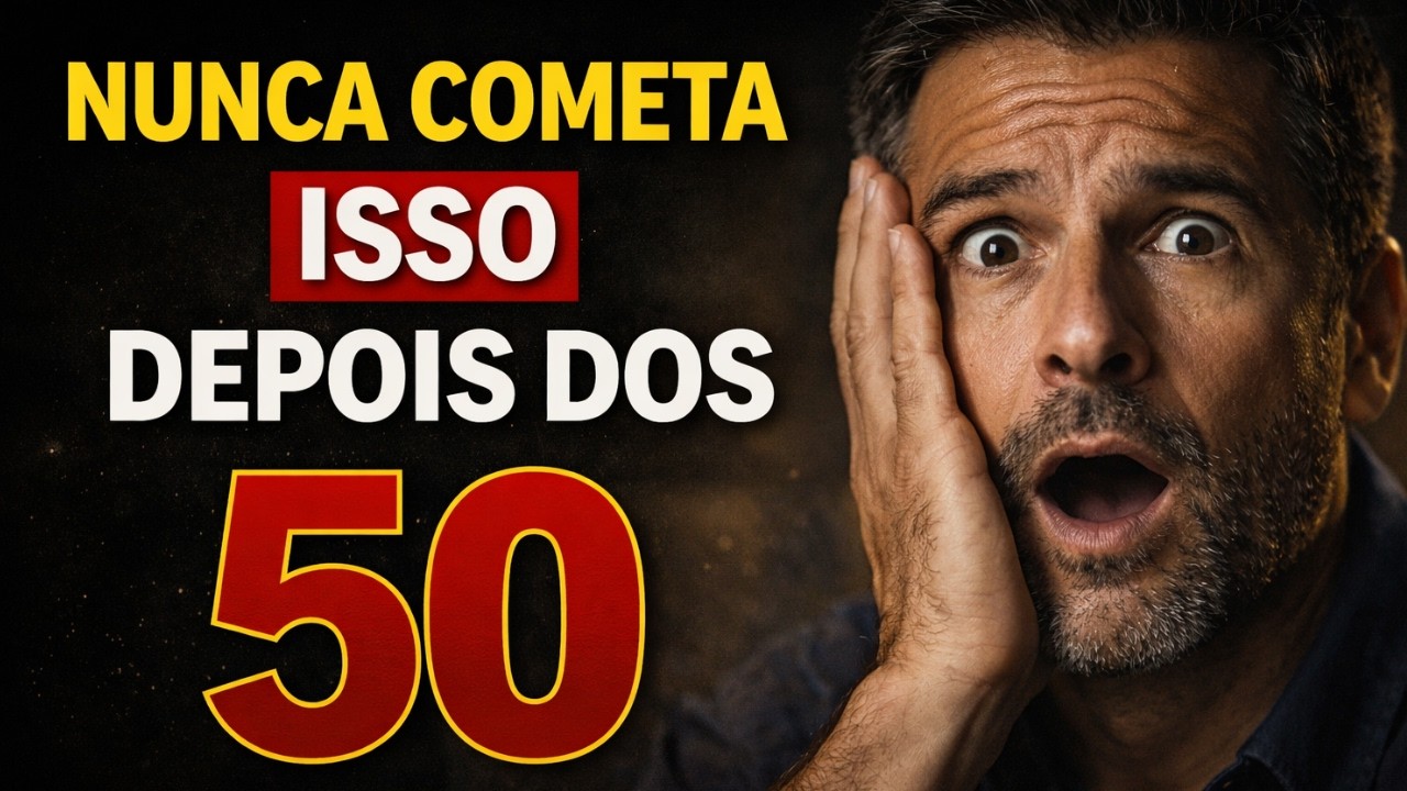 Você Tem Mais de 50  e Ainda COMETE estes ERROS? O último é FATAL !