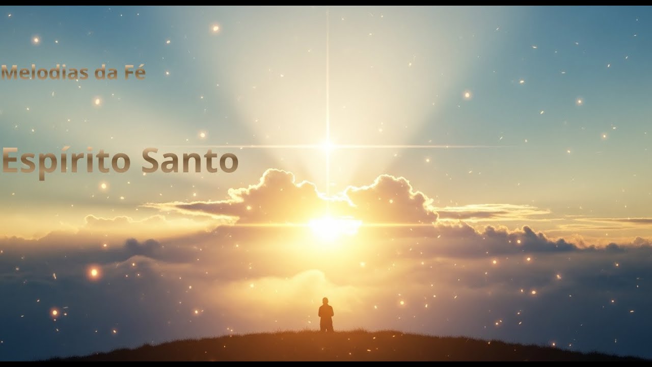 🔥 Espírito Santo — Louvores Que Trazem Paz, Renovo e Presença de Deus | Melodias da Fé