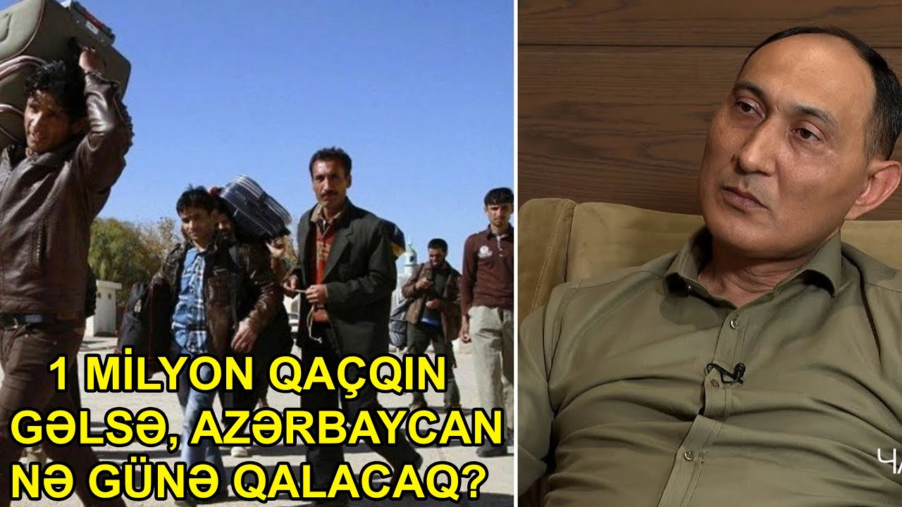 Hərbi ekspert: 1 milyon qaçqın gəlsə, Azərbaycan nə günə qalacaq?