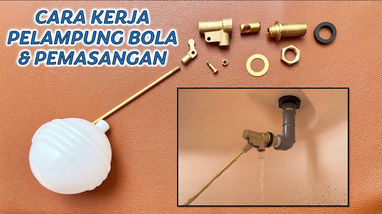 Cara Pasang Pelampung Bola (Ball Tap) dan Permasalahan Yang Sering Terjadi