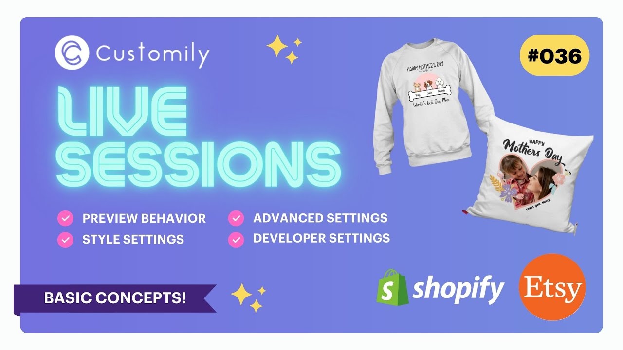 Customily Live Sessions 036 (BASIC CONCEPTS) - Store Settings, Preview Behavior, Styles, and more!