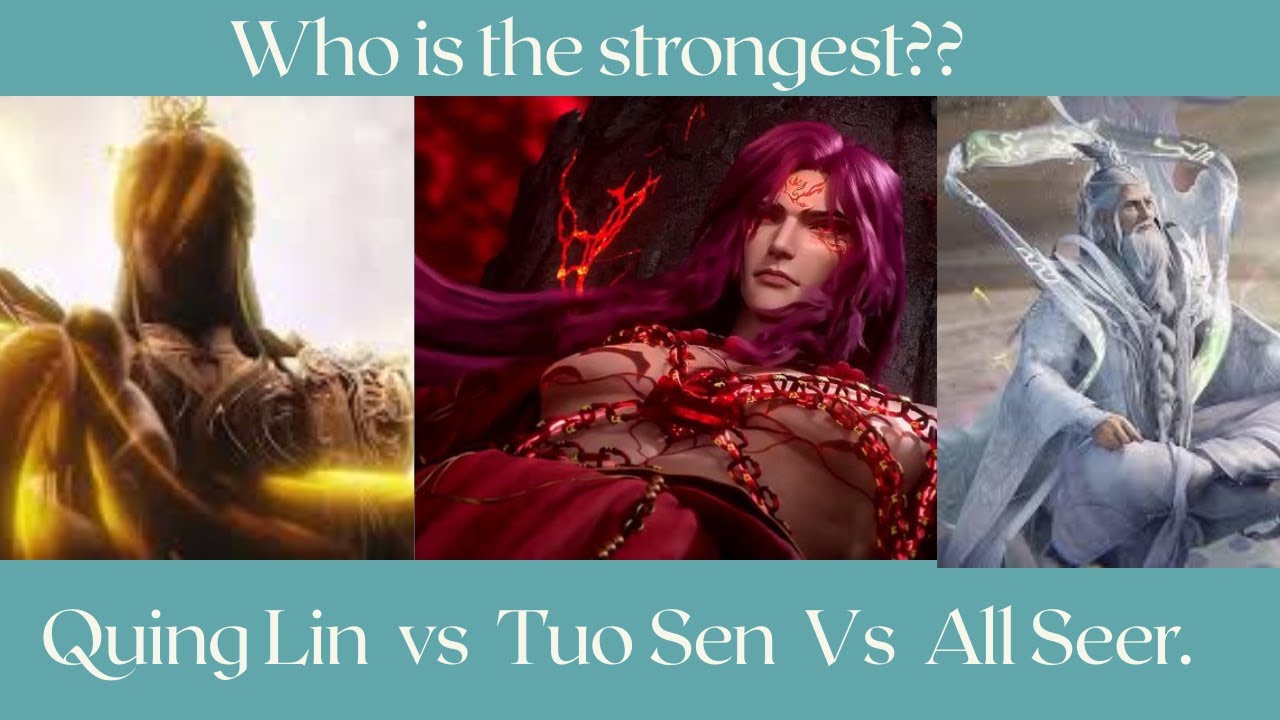 Quing Lin Vs Tuo Sen Vs All Seer | Renegade Immortal | Wang Lin | Who is the strongest?