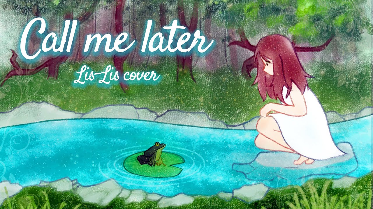 Call Me Later (Lis-Lis Cover)