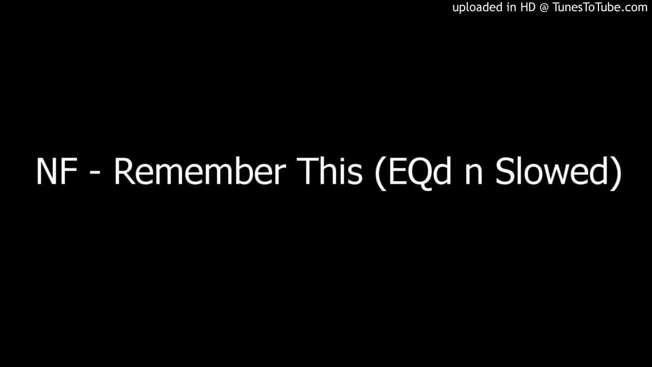 NF - Remember This (Slowed)