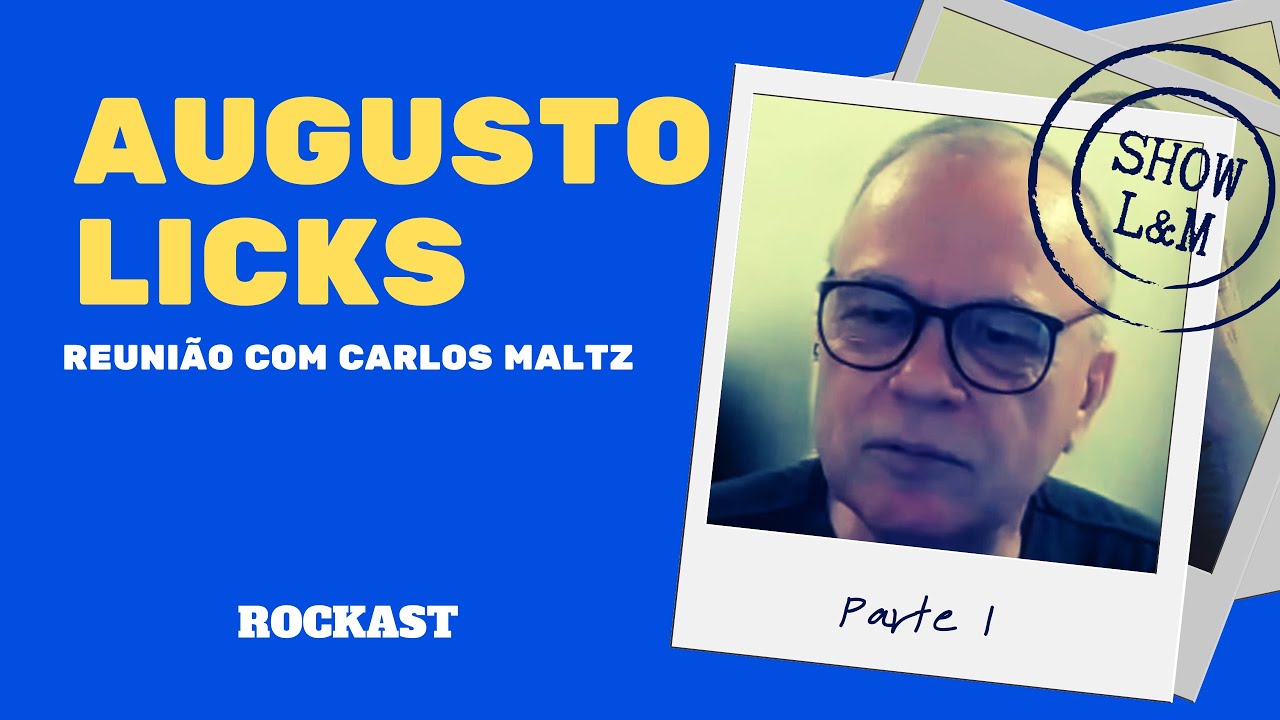Augusto Licks: show de reunião com Carlos Maltz | Rockast