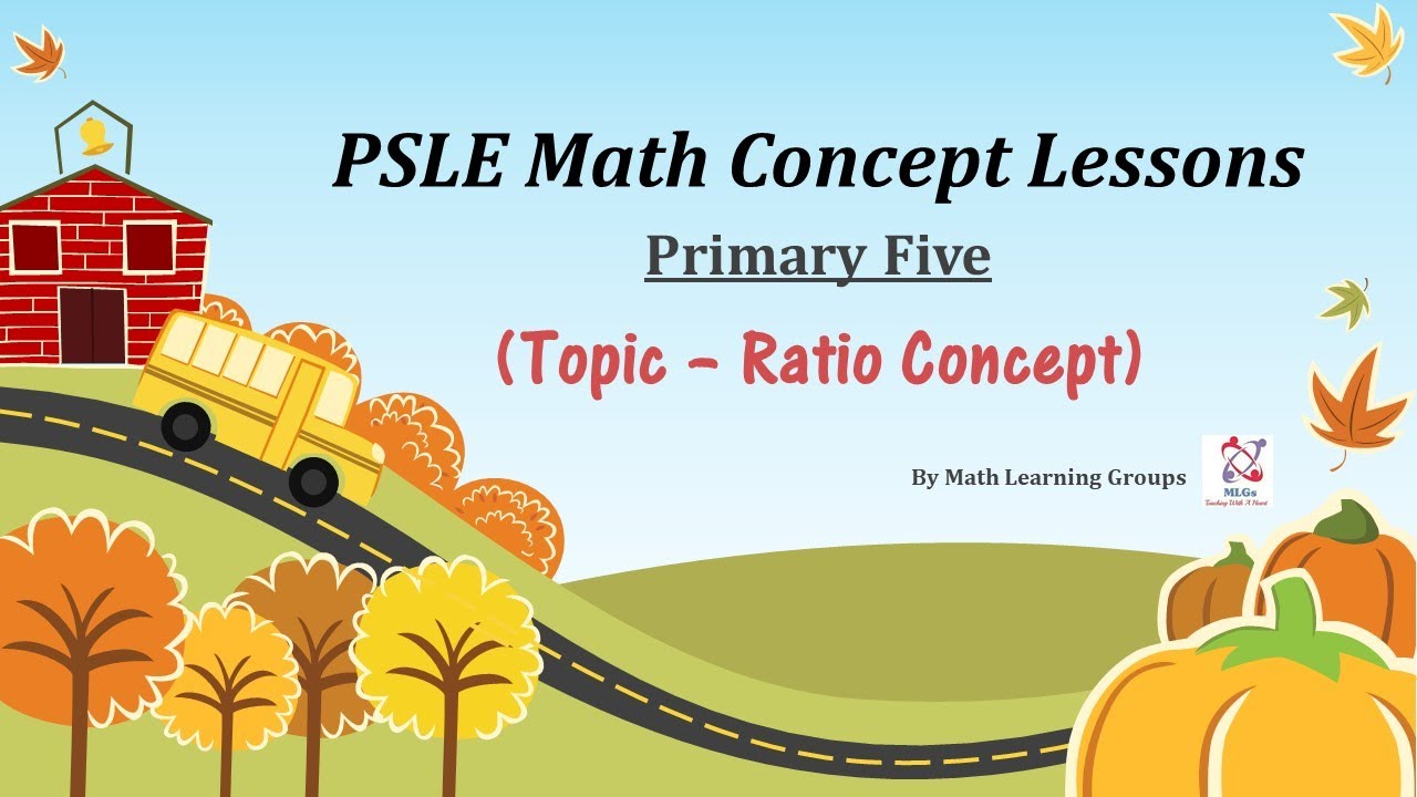 PSLE Math Concept Lessons (Topic - Ratio)