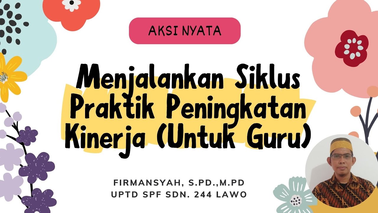 Lolos Validasi:Aksi Nyata PMM: Menjalankan Siklus Praktik Peningkatan Kinerja Untuk Guru
