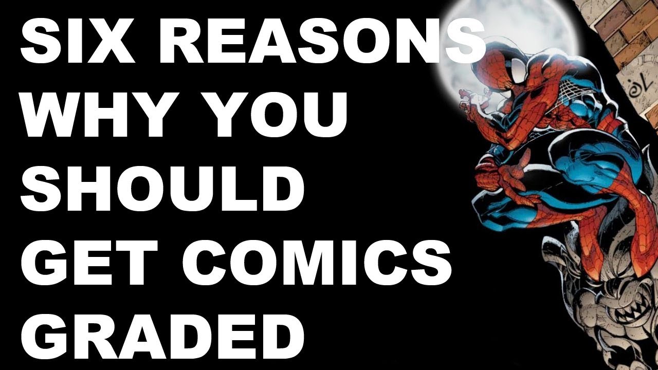 Six Reasons Why You Should Get Comics Graded | CGC, CBCS, PGX