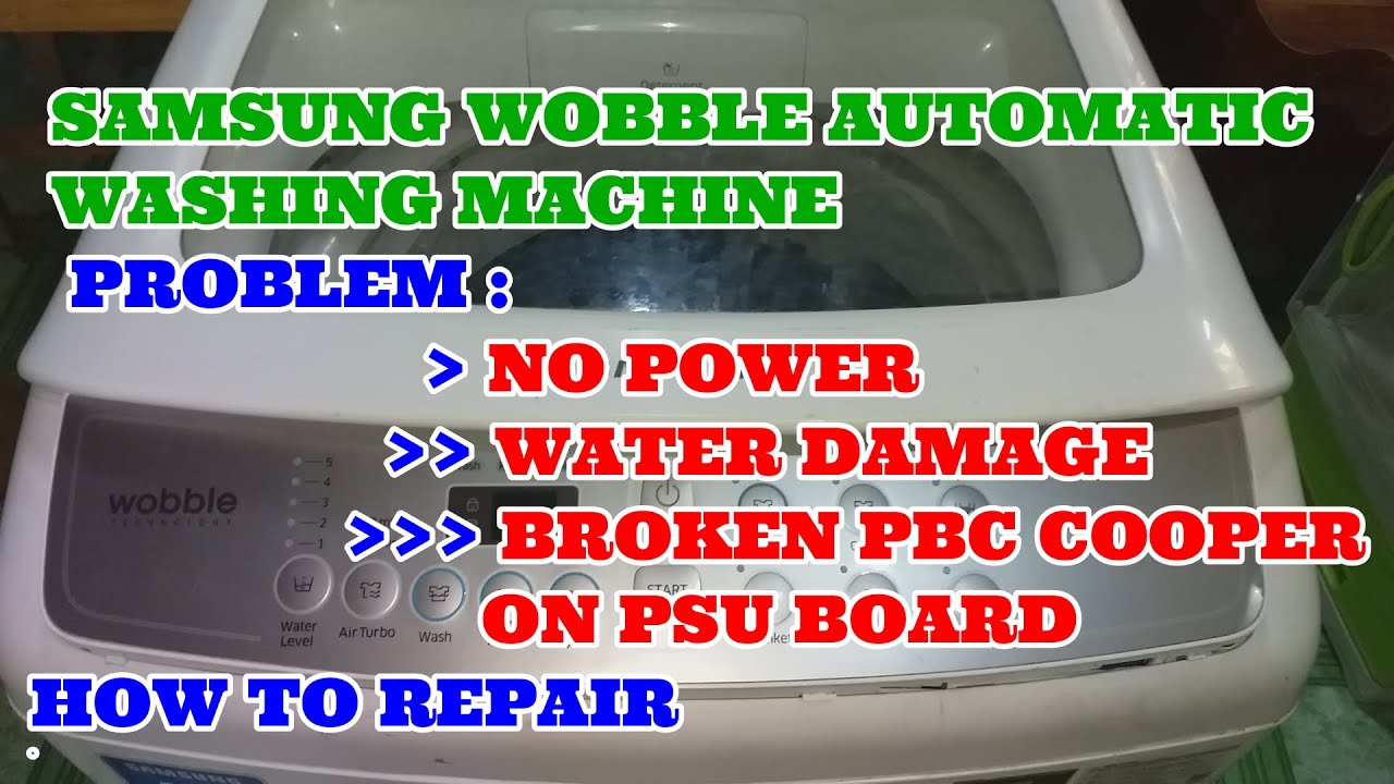 HOW TO REPAIR SAMSUNG WOBBLE AUTOMATIC WASHING MACHINE NO POWER , WATER DAMAGE