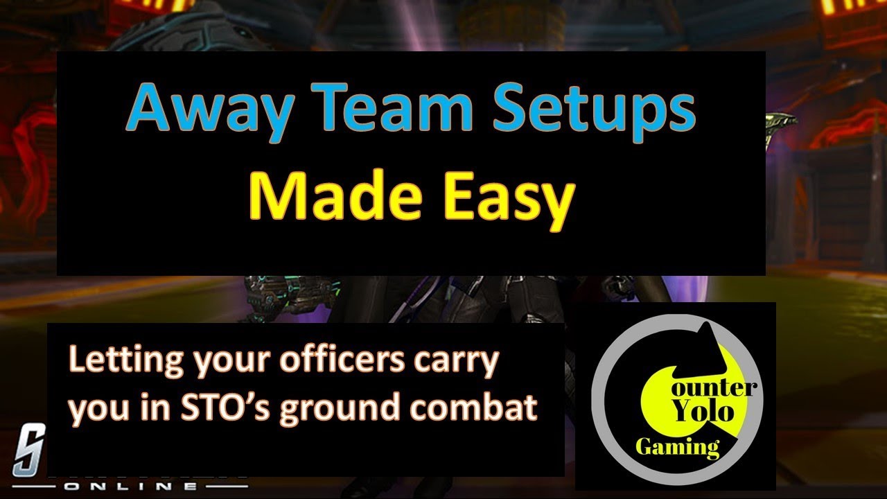 Away Team Setups Made Easy | Star Trek Online