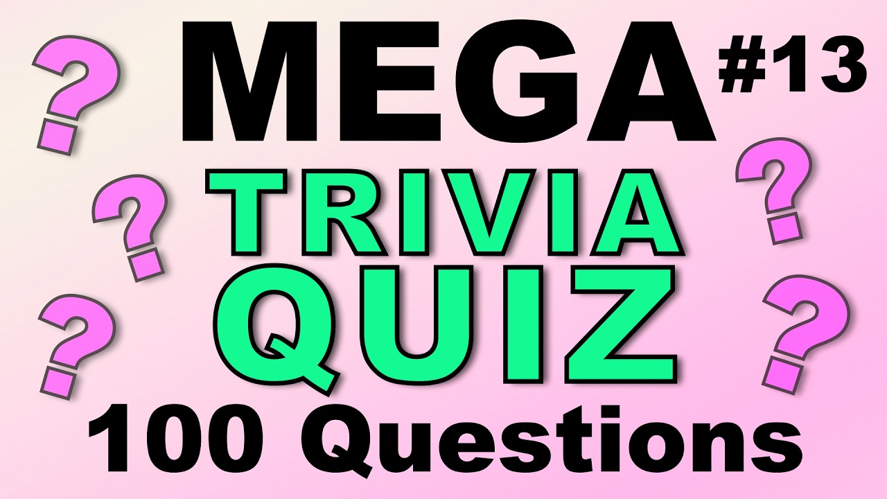 CAN YOU SCORE 70%? 100 quick-fire general knowledge questions - MEGA TRIVIA QUIZ #13