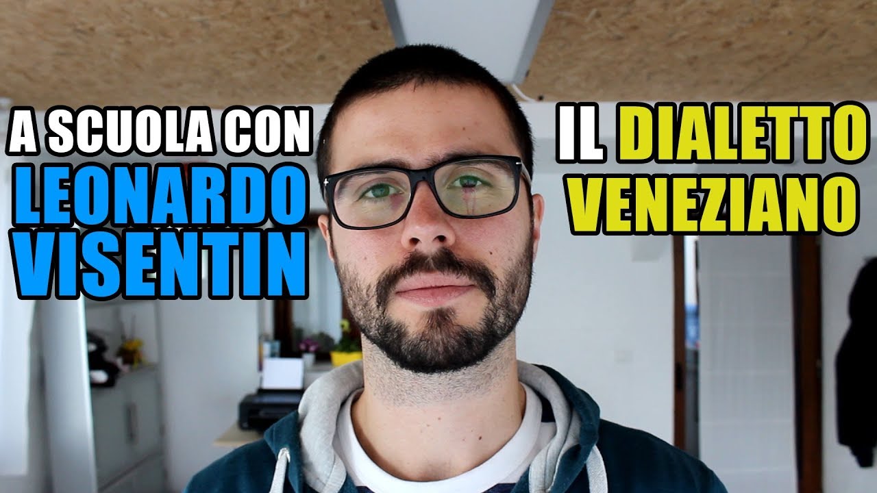 A scuola con Leonardo Visentin: IL DIALETTO VENEZIANO